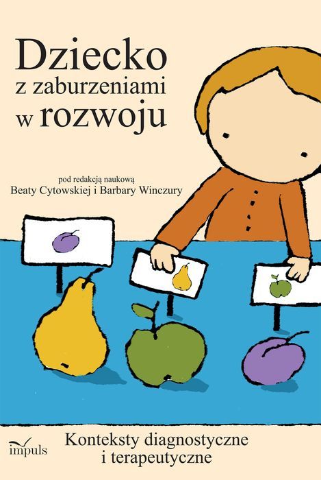 Dziecko Z Zaburzeniami W Rozwoju Konteksty Diagnostyczne I Terapeutyczne  Beata Winczura,Barbara Cytowska