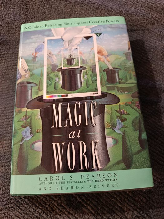 Magic at work Carol S. Pearson