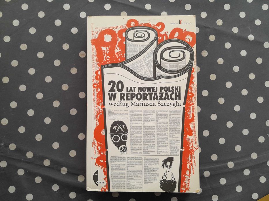 20 lat nowej Polski w reportażach według Mariusza Szczygła