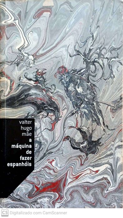A Máquina de fazer espanhóis - Valter Hugo Mãe