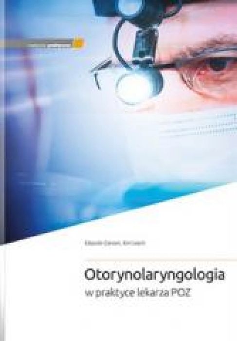 Otorynolaryngologia w praktyce lekarza POZ Medycyna Praktyczna E.
