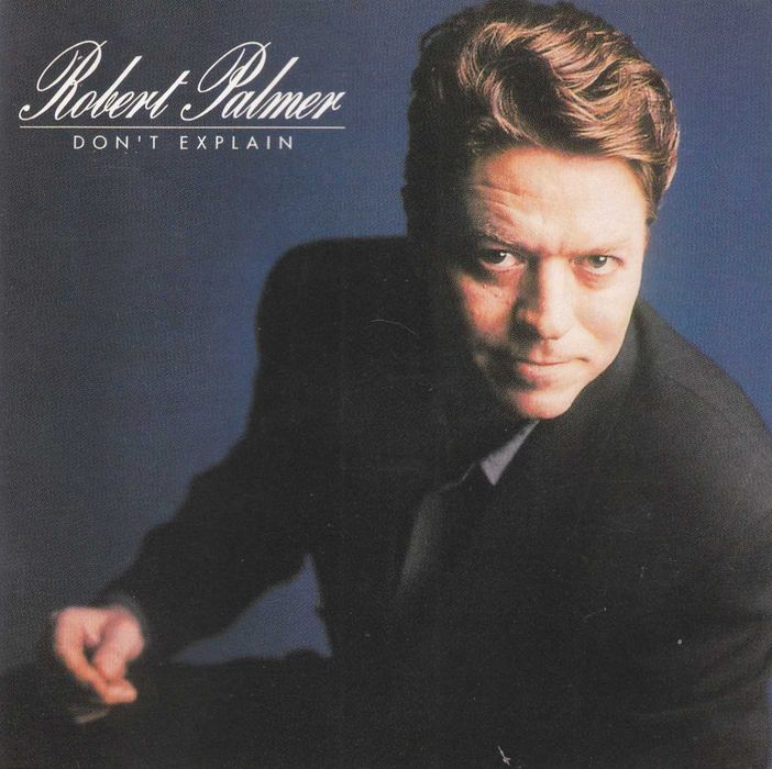 Robert Palmer – Don't Explain