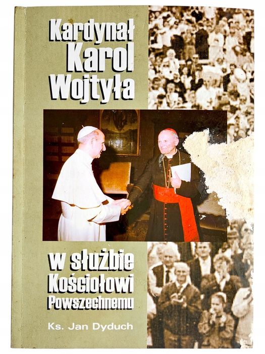 Ks.  Dyduch Kardynał Karol Wojtyła W Służbie Kościołowi Powszechnemu