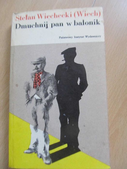 Stefan Wiechecki (Wiech) "Dmuchnij pan w balonik"