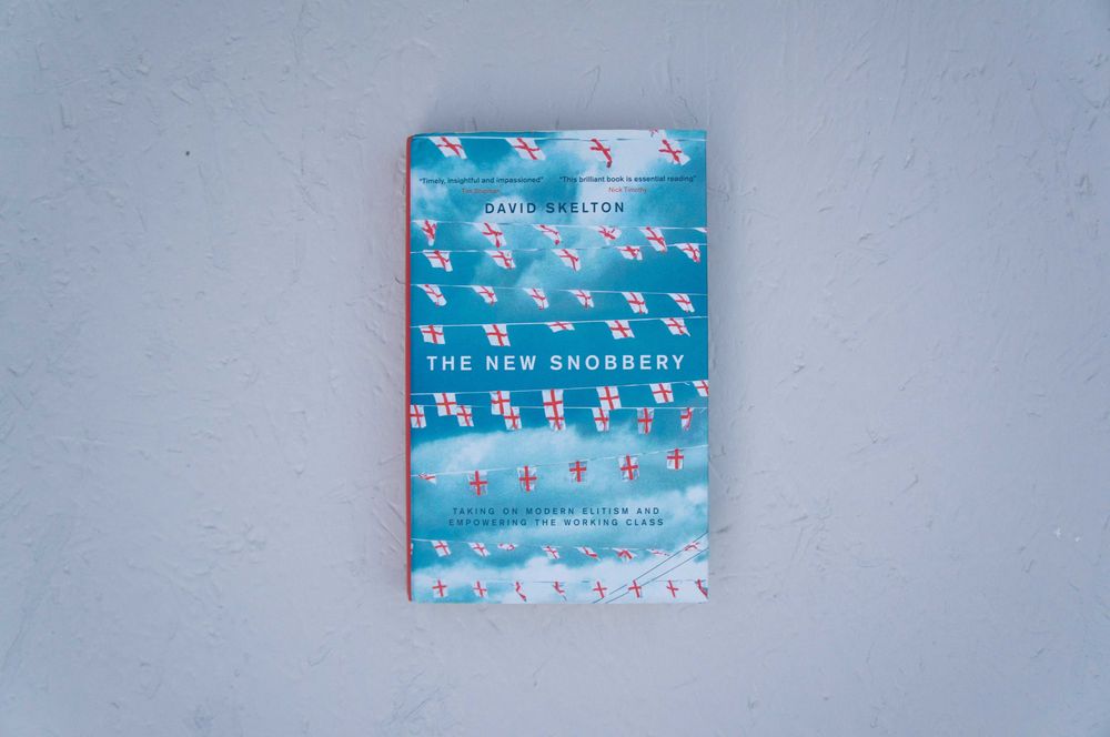 The New Snobbery: Taking on modern elitism and empowering the working class David Skelton hard cover