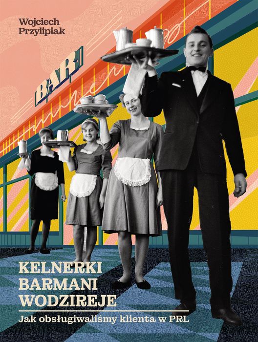 Kelnerki, barmani, wodzireje. Jak obsugiwaliśmy klienta w PRL. Muza