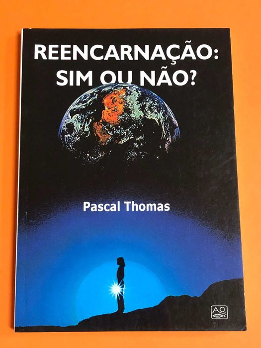 Reencarnação: sim ou não? - Pascal Thomas