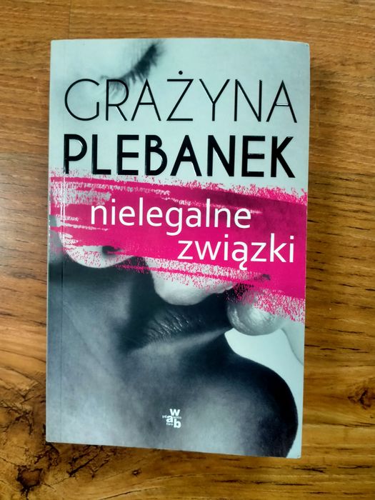 Nielegalne związki Grażyna Plebanek