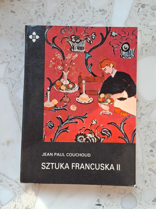 "Sztuka FRANCUSKA II" 1981 Jean Paul Couchoud - od XVIII wieku do 1970 roku - architektura, ogrody, rzeźby, malarstwo, grafika, rzemiosło artystyczne