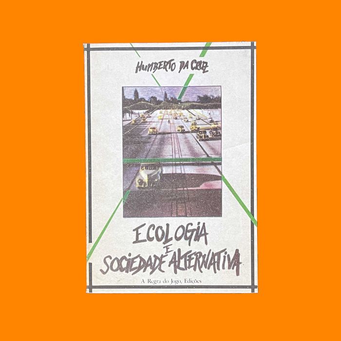Humberto da Cruz - Ecologia e Sociedade Alternativa