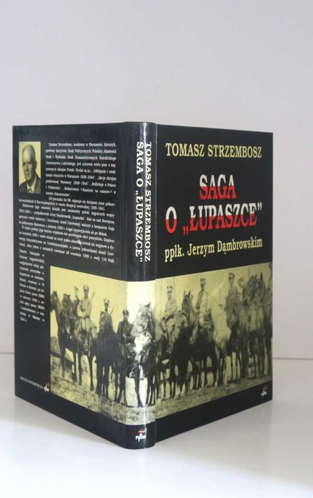 Saga o Łupaszce ppłk. Jerzy Dąmbrowski 1889-1941