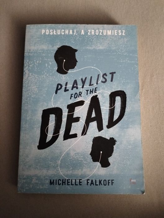 Playlist for the dead. Posłuchaj, a zrozumiesz  - Michelle Falkoff