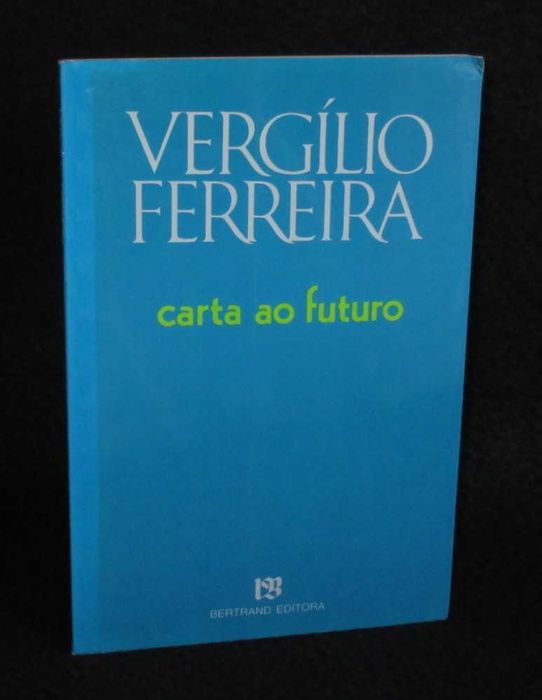 Livro Carta ao Futuro Vergílio Ferreira Bertrand