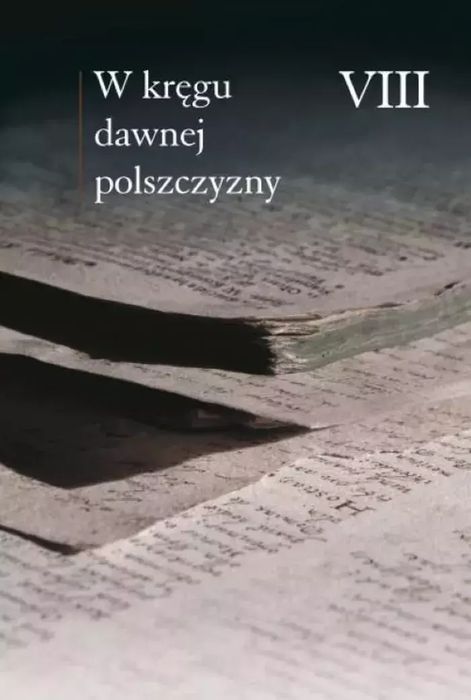 W kręgu dawnej polszczyzny VIII. Ignatianum. Nowy Produkt