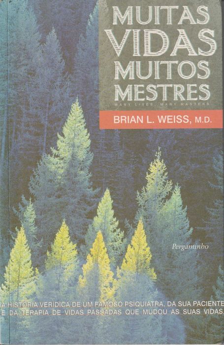 Muitas Vidas, Muitos Mestres - Brian L. Weiss, M. D.