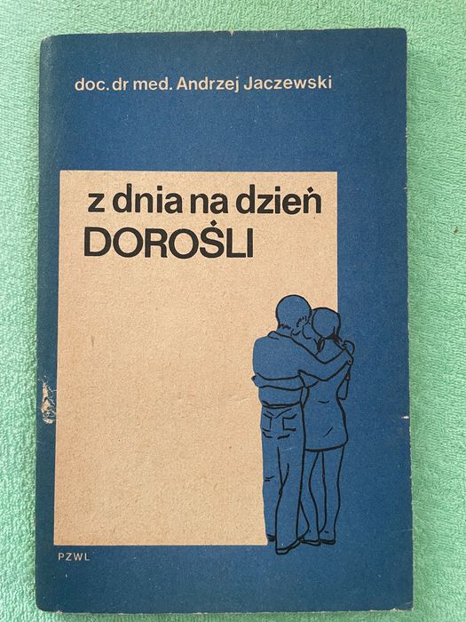 doc. dr med. A. Jaczewski Z dnia na dzień dorośli
