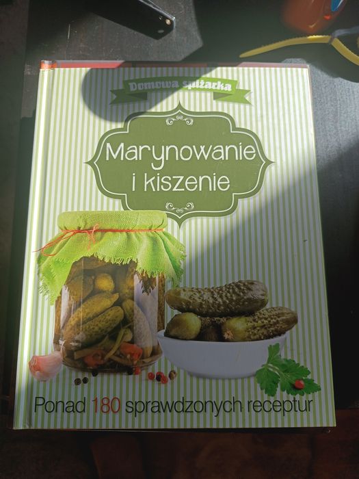 Marynowanie i kiszenie, ponad 180 sprawdzonych przepisów, dieta