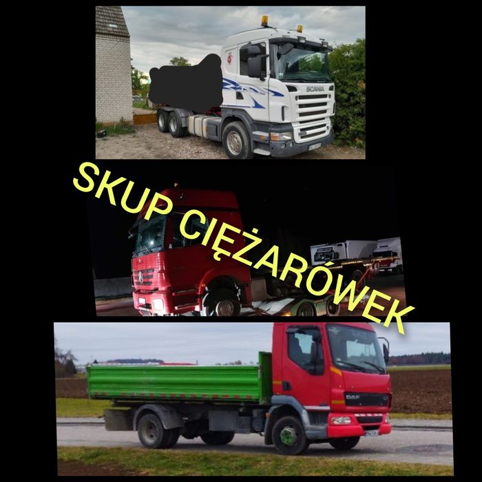 Skup ciężarówek aut ciężarowych TIR naczep wywrotek Daf Man Scania ive