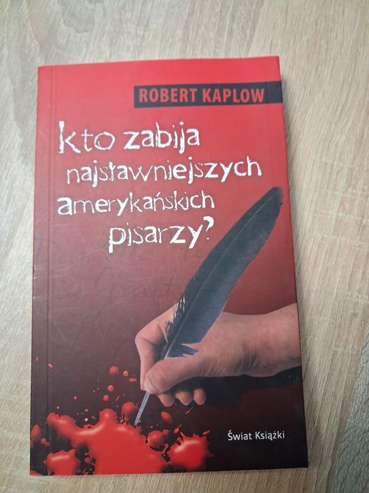Kto zabija najsłynniejszych amerykańskich pisarzy? - Robert Kaplow