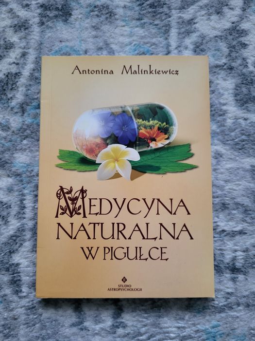 Antonina Malinkiewicz Medycyna Naturalna w Pigułce 
Naturalna w Pigutc
