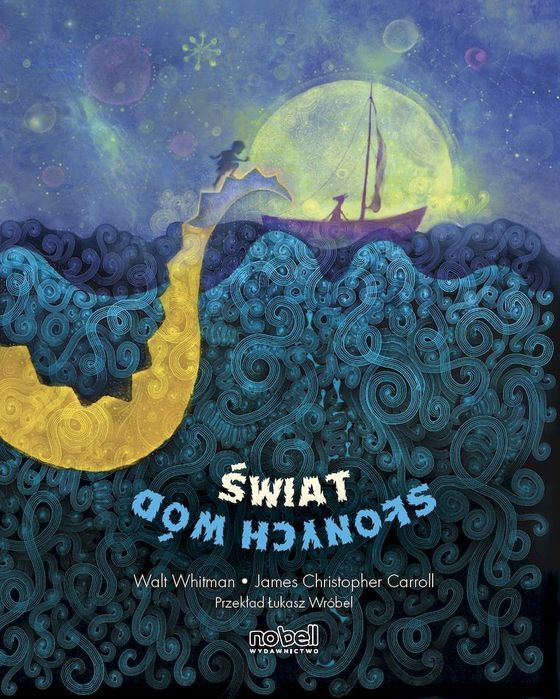 Świat Słonych Wód Whitman Walt Walt Whitman,James Christopher (Ilustracje)