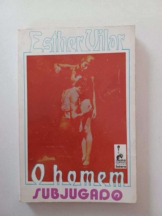 Livro O Homem Subjugado - Esther Vilar