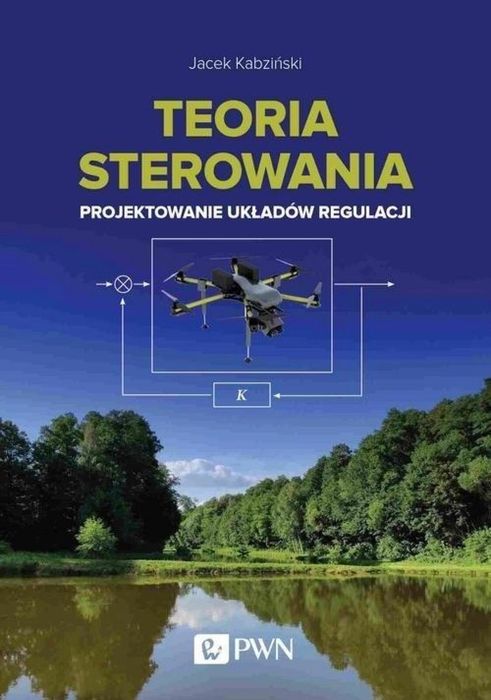 Teoria sterowania. Projektowanie układów regulacji Wydawnictwo