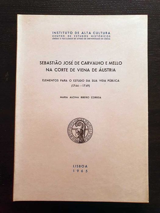 Sebastião José de Carvalho e Mello na corte de Viena de Áustria: elementos para o estudo da sua vida pública (1744-1749)