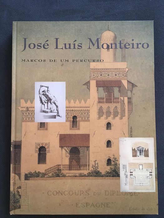 Arquitecto José Luís Monteiro. Marcos de um Percurso