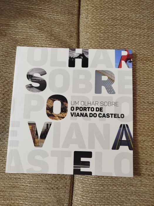 Um olhar sobre o Porto de Viana do Castelo /APDL
