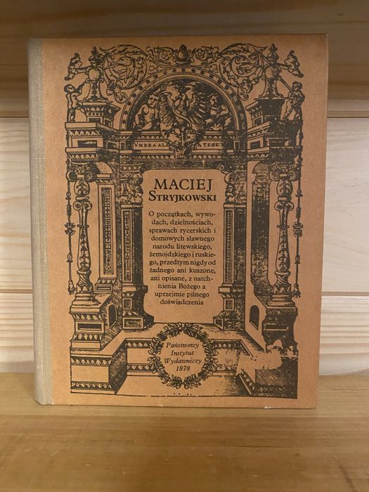 Maciej Stryjkowski – „O początkach, wywodach, dzielnościach…”