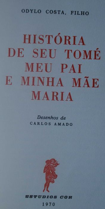 Histórias de Seu Tomé Meu Pai e Minha Mãe Maria de Odylo Costa, Filho