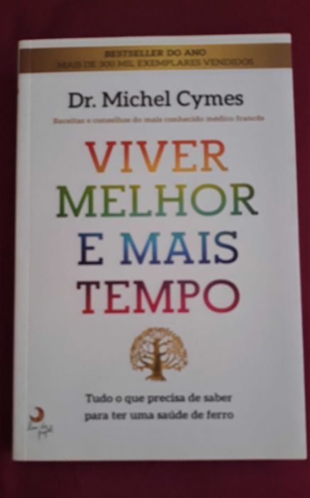 "Viver Melhor e Mais Tempo" , Dr. Michel Cymes