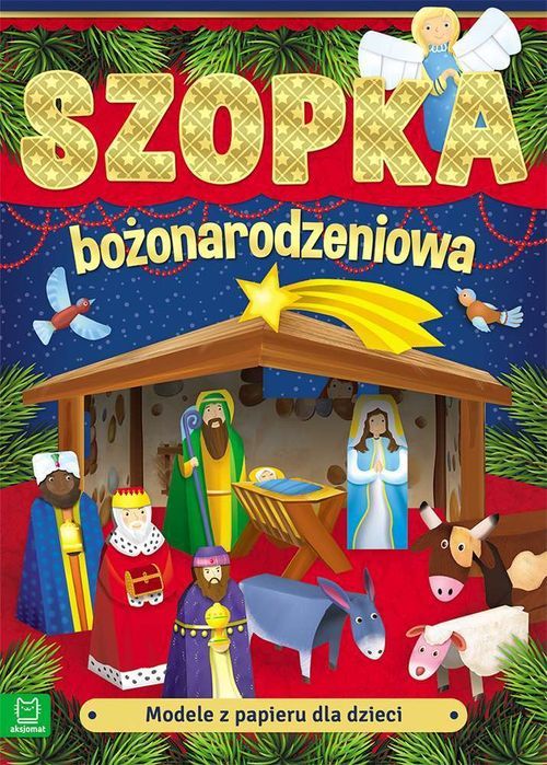 Modele Z Papieru Dla Dzieci. Szopka Bożonarodzeniowa Wyd. 2022 Aksjomat Nowa Nieużywana