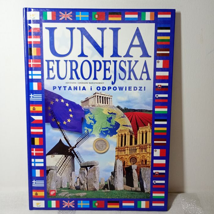 Unia Europejska pytania i odpowiedzi. A.Barczykowscy