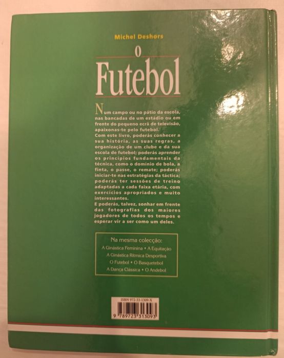 O Futebol  * As Regras * A Técnica * A Prática