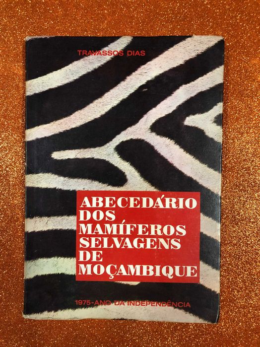 Abecedário dos mamíferos selvagens de Moçambique - Travassos Dias