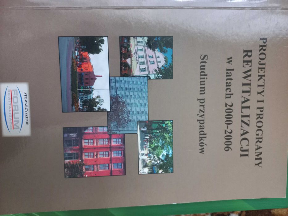 Projekty i programy rewitalizacji w lata 2000- 2006,studium przypadków
