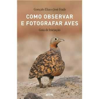 O Meu Guia de Aves/ Como Observar e Fotografar Aves -Desde 10€