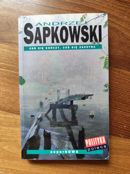 Andrzej Sapkowski Coś się kończy, coś się zaczyna superNOWA 2001