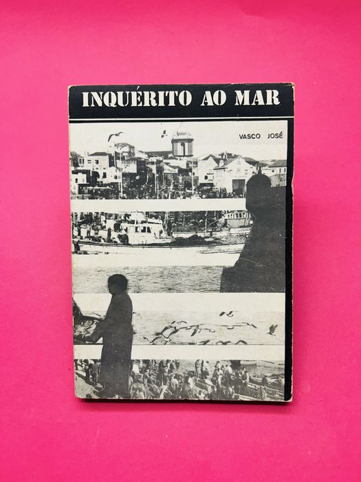 INQUERITO AO MAR - VASCO JOSÉ