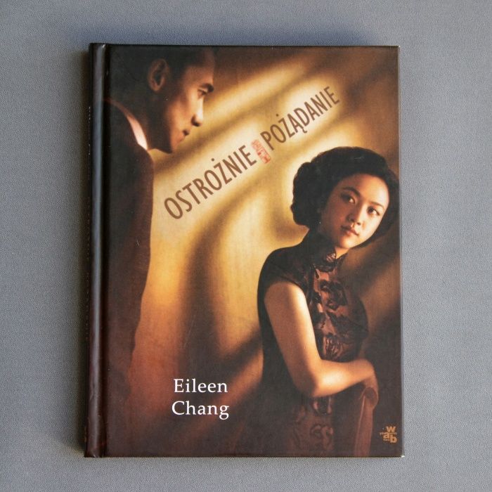 Ostrożnie, pożądanie - Eileen Chang