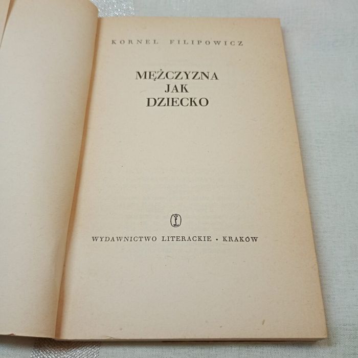 Mężczyzna jak dziecko. Kornel Filipowicz