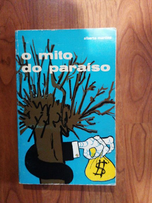 O mito do paraíso - Alberto Martins