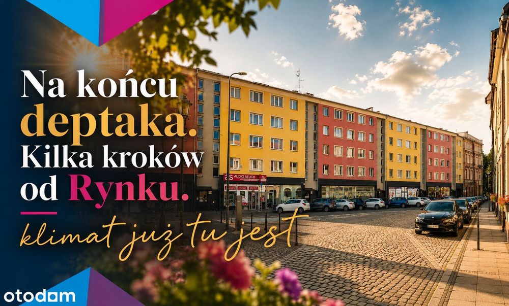 Na końcu deptaka. Kilka kroków od Rynku.