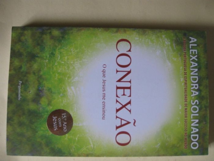 Conexão - O que Jesus me ensinou de Alexandra Solnado