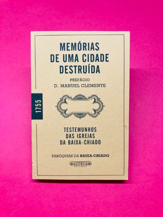 Memórias de uma Cidade Destruída - D.Manuel Clemente