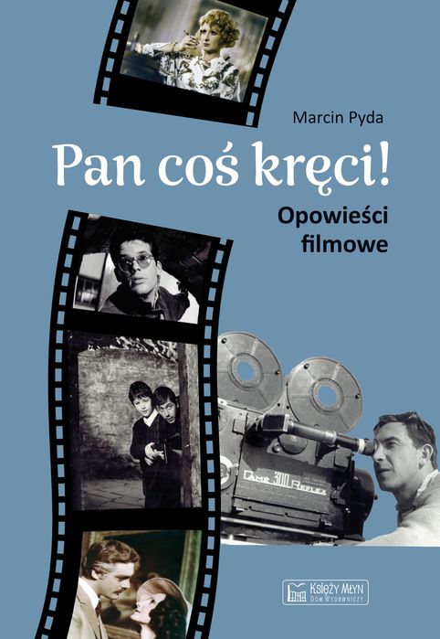 Pan Coś Kręci!. Opowieści Filmowe. Nowy Produkt