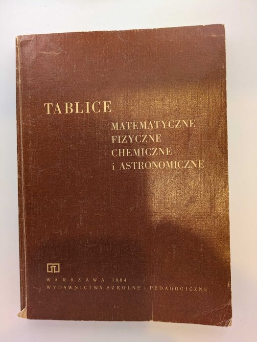TABLICE matematyczne, fizyczne, chemiczne i astronomiczne 1984