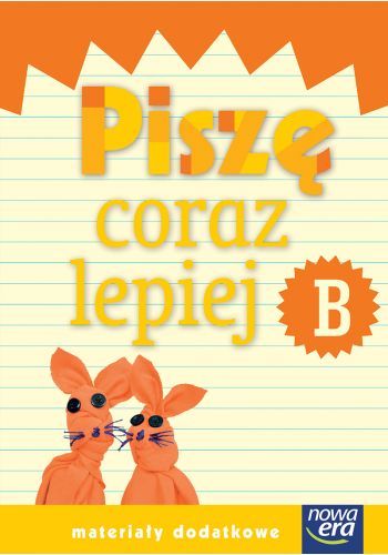Szkoła Na Miarę Zeszyt Piszę Coraz Lepiej B  Praca Zbiorowa